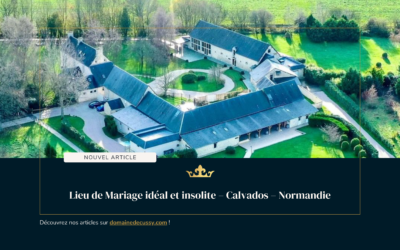 Lieu de Mariage idéal et insolite – Calvados – Normandie