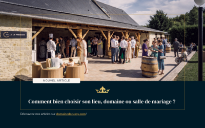 Comment bien choisir son lieu, domaine ou salle de mariage ?