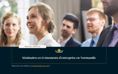 Séminaires et événements d’entreprise en Normandie