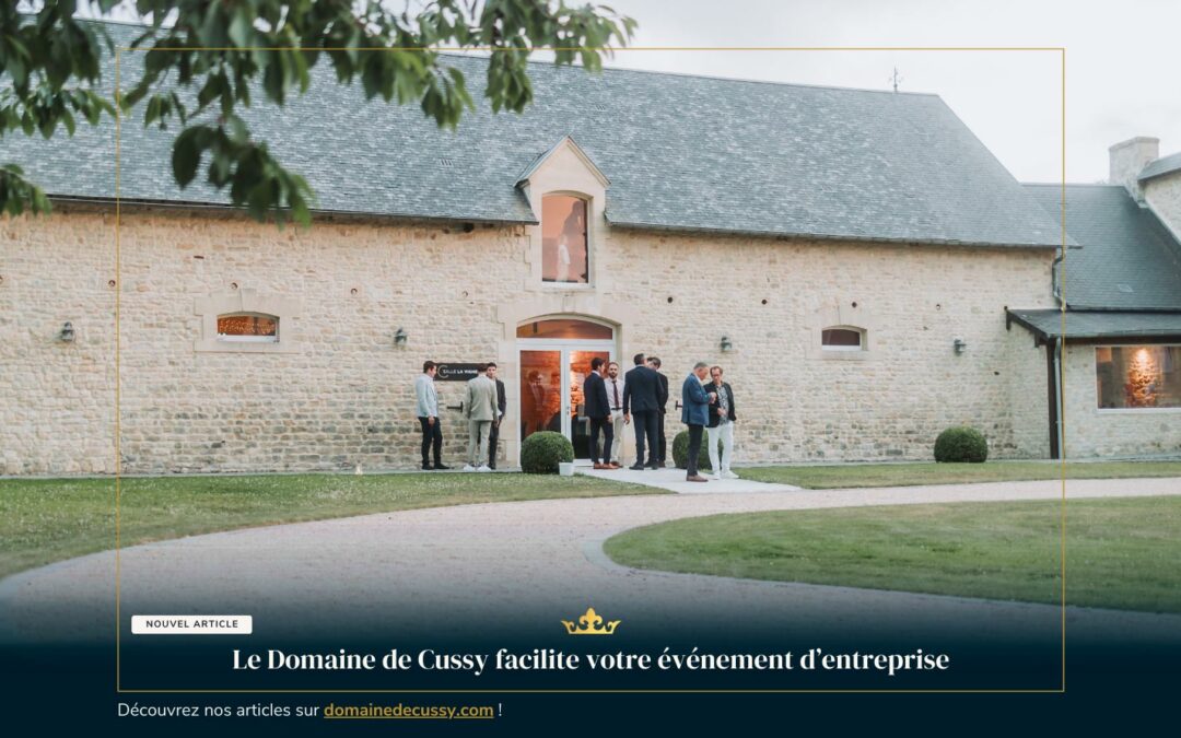 Séminaire réussi en Normandie : le Domaine de Cussy facilite votre événement d’entreprise