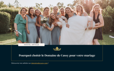 Pourquoi choisir le Domaine de Cussy pour votre mariage