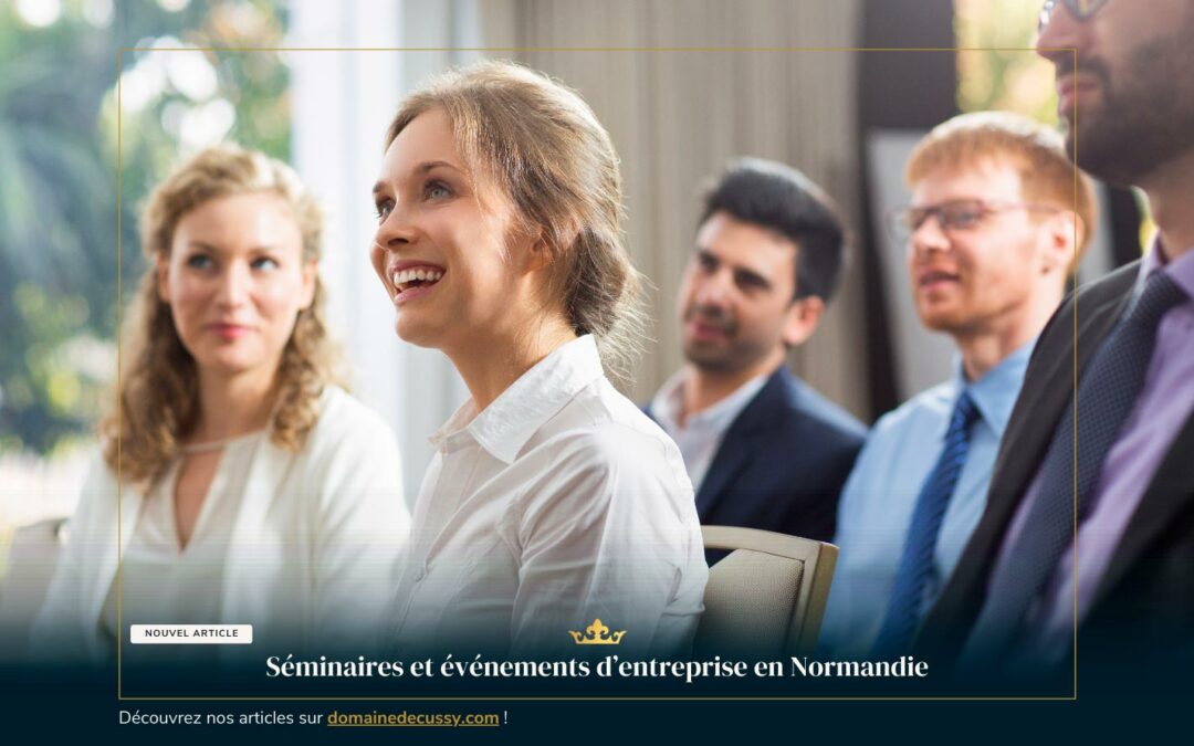 Séminaires et événements d’entreprise en Normandie